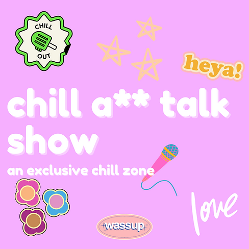 chill a talk show-2.png