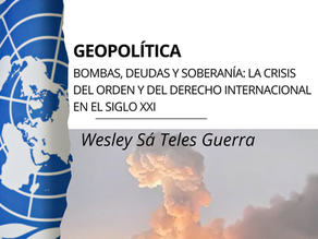 Bombas, Deudas y Soberanía: La Crisis del Orden y del Derecho Internacional en el Siglo XXI
