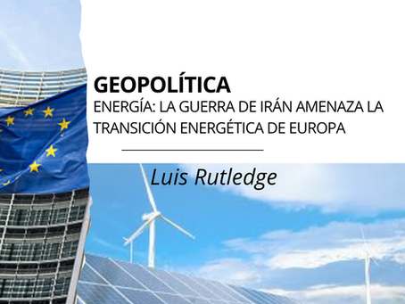 Energía: la guerra de Irán amenaza la transición energética de Europa