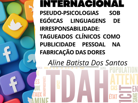 Pseudo-psicologias sob egóicas linguagens de irresponsabilidade: Tagueados clínicos como publicidade pessoal na fabricação das dores