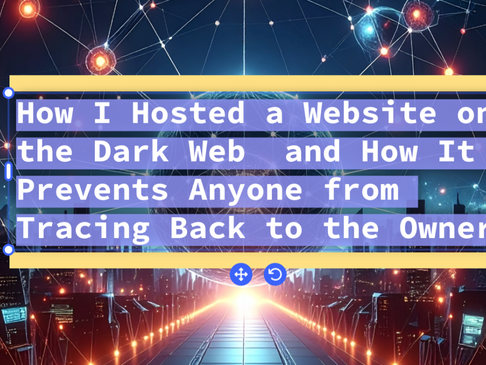 How I Hosted a Website on the Dark Web and How It Prevents Anyone from Tracing Back to the Client IP.