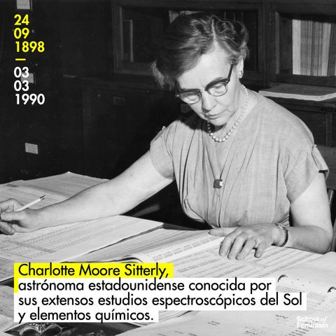 Charlotte Moore Sitterly, astrónoma conocida por sus  estudios espectroscópicos del Sol.