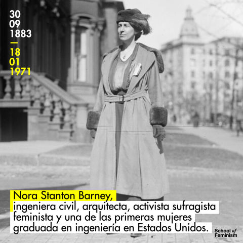 Nora Stanton Barney, ingeniera civil, arquitecta, activista sufragista y feminista.