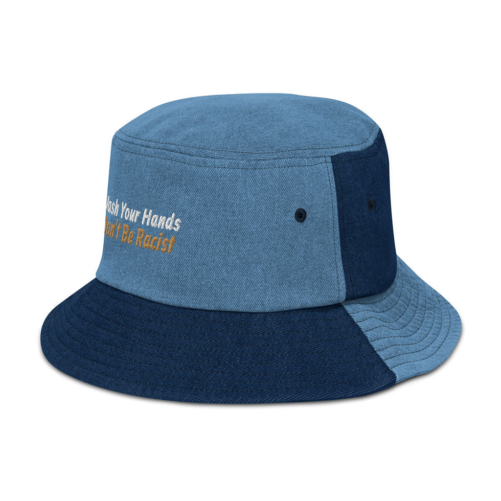 Thumbnail: Wash Your Hands Don't Be Racist Denim bucket hat
