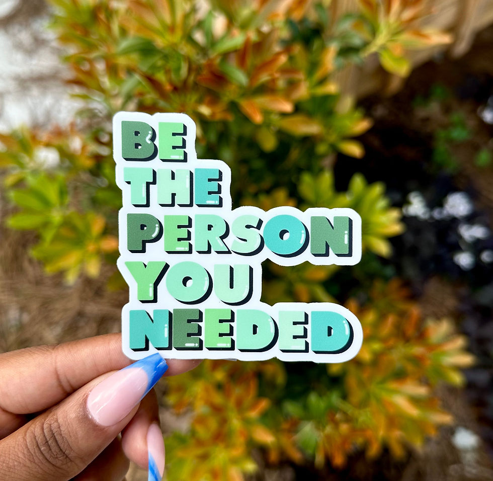 Be the Person You Needed Bold Green Sticker