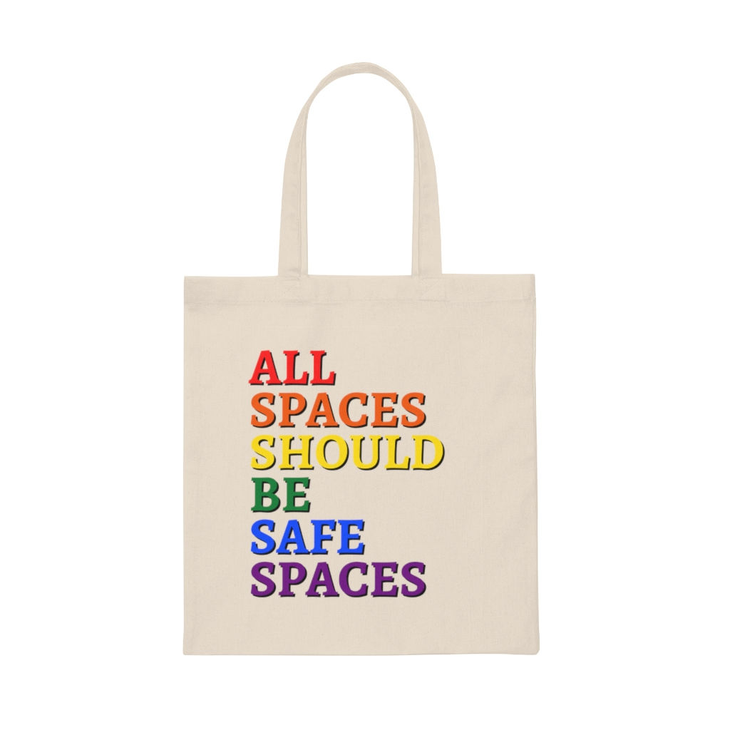 All Spaces Should Be Safe Spaces Canvas Tote Bag