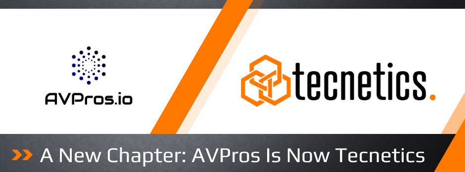 AVPros is now Tecnetics