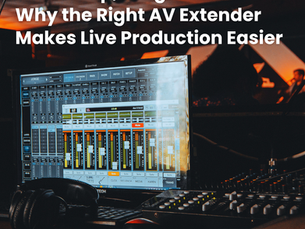 Live Production AV extender Blog