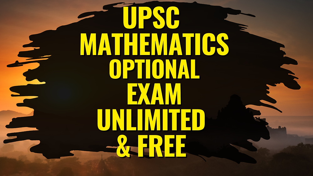UPSC Mathematics Optional Complete Preparation Platform – Free ...
