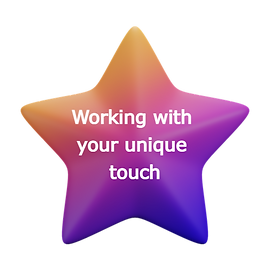 Working with your unique touch
