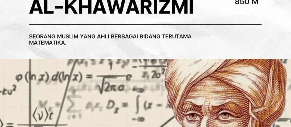 Al-Khawarizmi: Bapak Matematika yang Mengubah Dunia