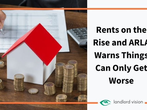 Rents on the Rise and ARLA Warns Things Can Only Get Worse
