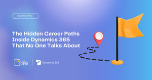 The Hidden Career Paths Inside Dynamics 365 That No One Talks About