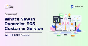 What’s New in Dynamics 365 Customer Service: Wave 2 2025 Release