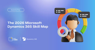 The 2026 Microsoft Dynamics 365 Skill Map