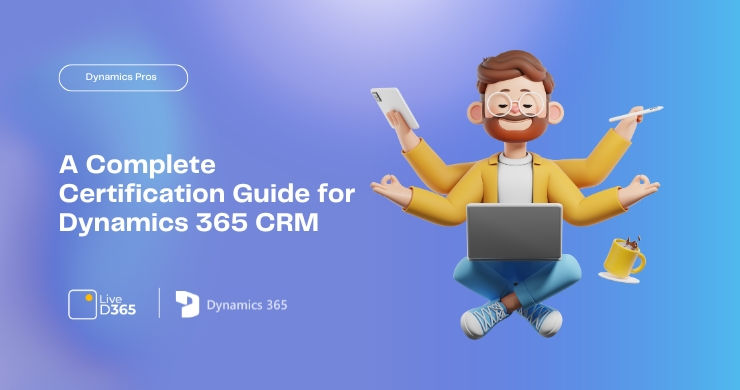 A Complete Certification Guide for Dynamics 365 CRM