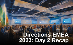 Directions EMEA 2023: Day 2 Recap