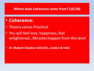 Coherence...Miracles happen from this level...