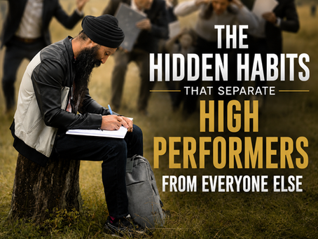 The Hidden Habits That Separate High Performers from Everyone Else