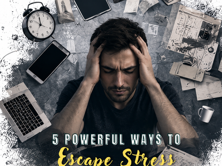 Less Stress, More Success: 5 Powerful Ways to Escape Stress