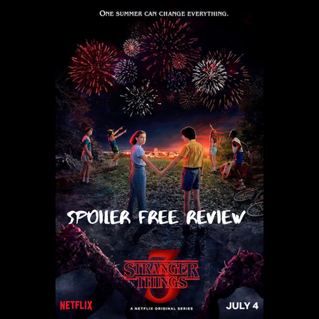 Stranger Things: Season 3 Spoiler Free Review: Nerds, do you Copy? 
