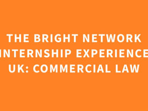 Bright Network Internship Experience UK: Commercial Law