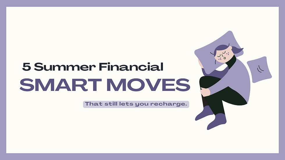 5 Summer Financial-Smart Moves That Still Let You Recharge