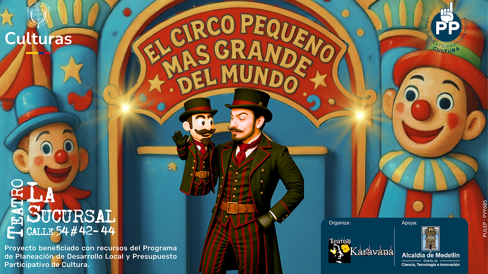 LECTURA DRAMATIZADA: " EL CIRCO PEQUEÑO MAS GRANDE DEL MUNDO"