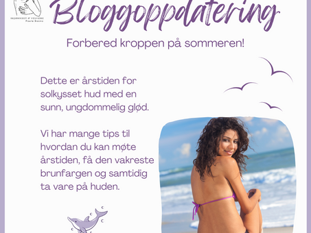 FORBERED KROPPEN PÅ SOMMEREN!