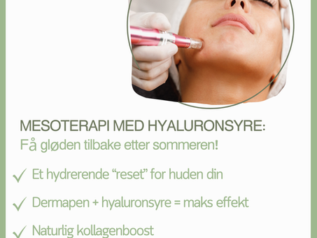 MESOTERAPI (microneedling) MED HYALURONSYRE: Få gløden tilbake etter sommeren!