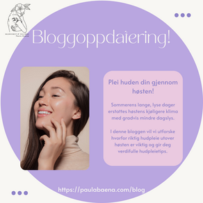 PLEI HUDEN DIN GJENNOM HØSTEN! Våre hudpleietips for en ny årstid