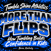 More Than Flips: How Tumbling Builds Confidence in Kids