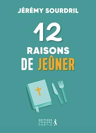 12 Raisons de jeûner
