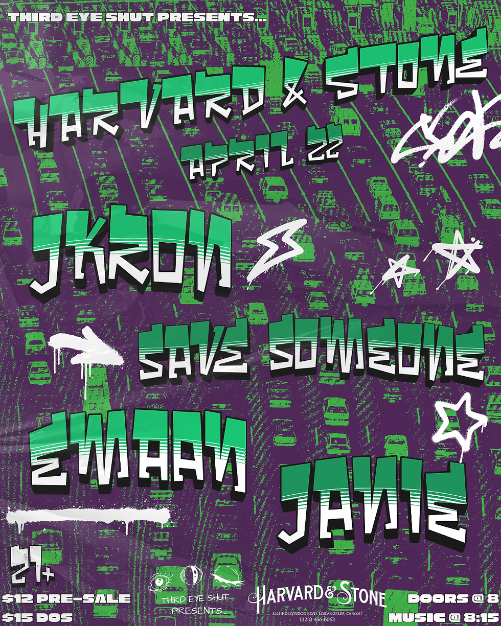 (04/22) HARVARD & STONE - JKRON, SAVE SOMEONE, JANIE, EMAAN - THIRD EYE SHUT PRESENTS