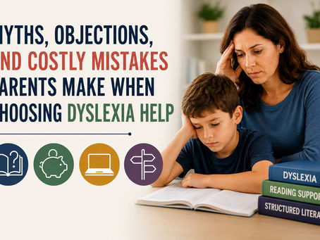 Myths, objections, and costly mistakes parents make when choosing dyslexia help