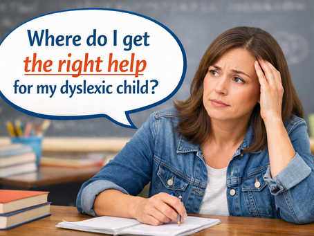 Parent wondering where to get the right help for their dyslexic child