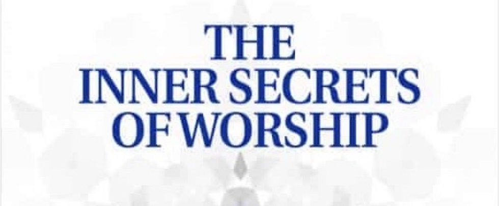 The Inner Secrets of Worship 1