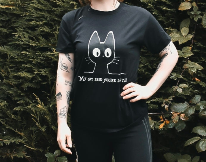 My cat said your a bitch Tshirt