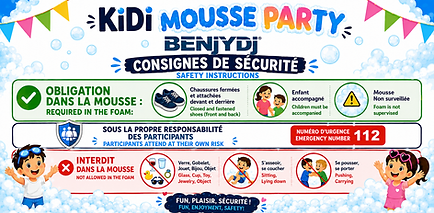 KiDi MOUSSE PARTY
Consignes de Sécurité