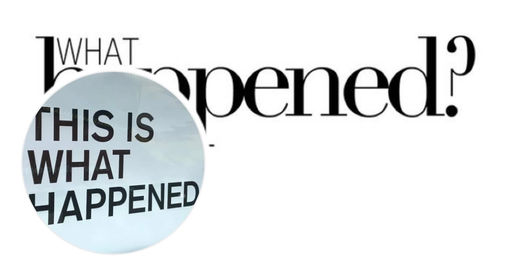 WHAT IT WAS LIKE & HOW IT HAPPENED