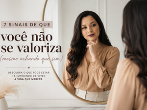 7 sinais de baixa autoestima que mostram que você não se valoriza (mesmo achando que sim)