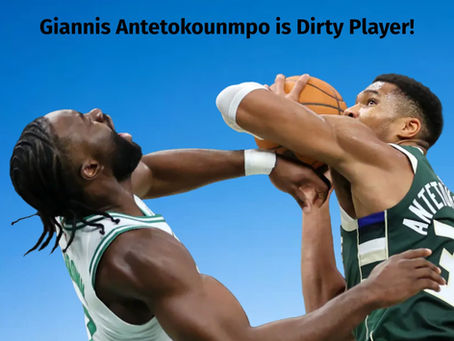 Giannis Antetokounmpo is a dirty player.