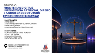 IGHB promove Simpósio Fronteiras digitais: Inteligência Artificial, Direito e a Sociedade do Futuro, dia 24 de setembro