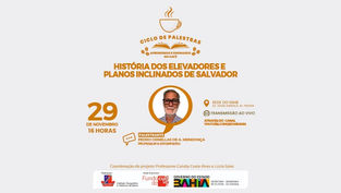 A "História dos elevadores e planos inclinados de Salvador" será exibida em palestra dia 29 nov