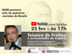 Ciclo de palestras "Juristas do Brasil" apresenta palestra sobre Teixeira de Freitas, dia 25 de fev