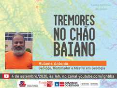 Os "Tremores no chão baiano" serão explicados pelo geólogo Rubens Antonio nesta sexta (4)