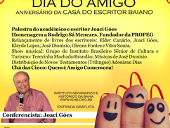 DIA DO AMIGO E ANIVERSÁRIO DA CASA DO ESCRITOR BAIANO SERÃO COMEMORADOS NESTA SEGUNDA(18), NO IGHB