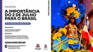 Palestra "A Importância do 2 de Julho para o Brasil" confirmada dia 19 de agosto, às 17h
