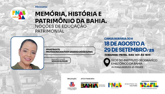 Inscrições abertas para minicurso “Memória, História e Patrimônio da Bahia: noções básicas de Educação Patrimonial” que acontece de 18 de agosto a 29 de setembro, no IGHB