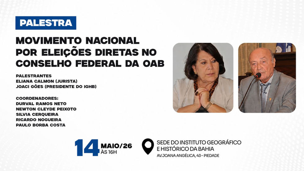 IGHB sedia palestras 'Movimento Nacional por eleições diretas no Conselho Federal da OAB' dia 14 de maio 